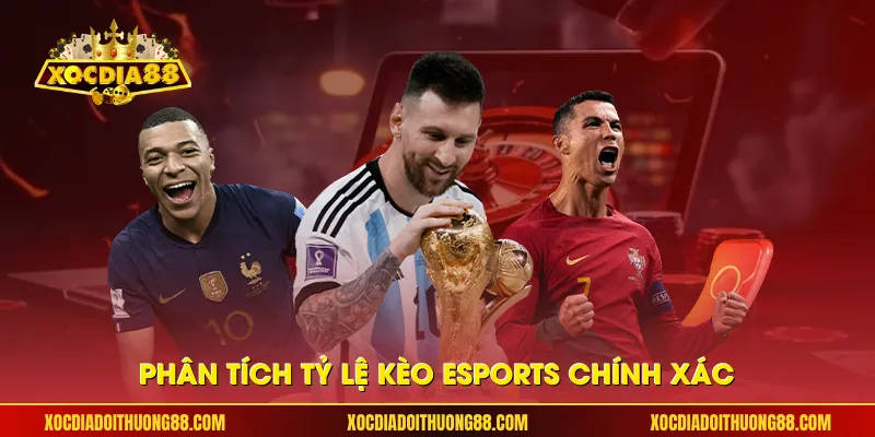 Phân tích tỷ lệ kèo esports chính xác